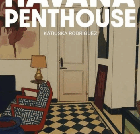  Havana Penthouse: Una novela sobre madres que fallan, hijas que heredan el abandono y familias fracturada 